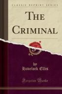 The Criminal (classic Reprint) di Havelock Ellis edito da Forgotten Books