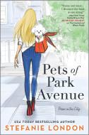 Pets of Park Avenue di Stefanie London edito da HQN BOOKS