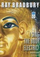 I Sing the Body Electric!: And Other Stories di Ray D. Bradbury edito da Tantor Audio