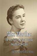 Miss Martha di Martha's Man Miss Martha's Man, Martha's Man Miss, Miss Martha's Man edito da America Star Books