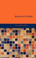 Bullets & Billets di Bruce Bairnsfather edito da Bibliolife