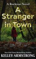 A Stranger in Town di Kelley Armstrong edito da WHEELER PUB INC