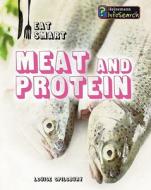Meat and Protein di Louise A. Spilsbury edito da Heinemann Library