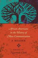 African Americans in the History of Mass Communication edito da Lang, Peter