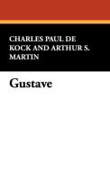 Gustave di Charles Paul De Kock edito da Wildside Press