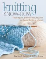 Knitting Know-how di Judith Durant, Dorothy T. Ratigan edito da F&w Publications Inc