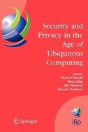 Security and Privacy in the Age of Ubiquitous Computing edito da Springer US