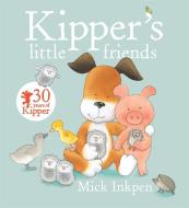 Kipper: Kipper's Little Friends di Mick Inkpen edito da Hachette Children's Group
