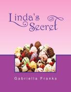 Linda's Secret di Gabriella Franks edito da Xlibris