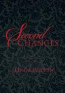 Second Chances di Linda Wilson edito da Xlibris