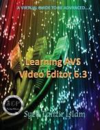Learning Avs Video Editor 6.3 di Syed Tanzir Islam edito da Createspace