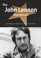 The John Lennon Handbook - Everything You Need To Know About John Lennon di Emily Smith edito da Tebbo