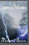 Thunder & Lightning di Madison Louise edito da Createspace