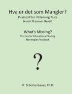Hva Er Det SOM Mangler? Puslespill for Utdanning Teste: Norsk Eksamen Bestill di M. Schottenbauer edito da Createspace