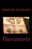 Huevonario: Diccionario de Huevones, Lengua Distintiva de Chile di Emilio Rivano edito da Createspace