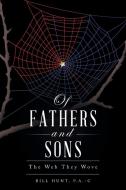 Of Fathers and Sons di P. A. -C Bill Hunt edito da AuthorHouse