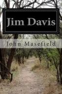 Jim Davis di John Masefield edito da Createspace