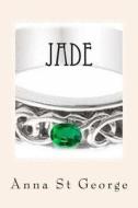 Jade di Anna St George edito da Createspace