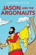 Jason and the Argonauts di Bernard Evslin edito da OPEN ROAD MEDIA TEEN & TWEEN