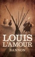 Bannon di Louis L'Amour edito da BLACKSTONE PUB
