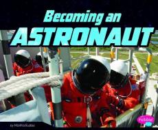 Becoming an Astronaut di Martha Elizabeth Hillman Rustad edito da CAPSTONE PR