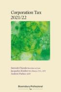 Bloomsbury Professional Corporation Tax 2021/22 di Satwaki Chanda, Jacquelyn Kimber, Andrew Parkes edito da Bloomsbury Publishing PLC