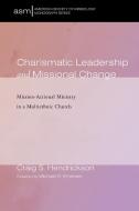 Charismatic Leadership and Missional Change di Craig S. Hendrickson edito da Pickwick Publications