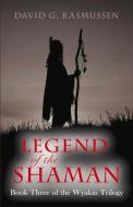 Legend of the Shaman di David Rasmussen edito da BookBaby