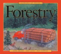 Forestry di Jane Drake, Ann Love edito da Kids Can Press