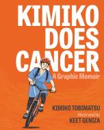 Kimiko Does Cancer di Kimiko Tobimatsu edito da ARSENAL PULP PRESS