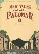New Tales Of Old Palomar #1 di Gilbert Hernandez edito da Fantagraphics