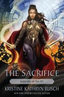 The Sacrifice di Kristine Kathryn Rusch edito da WMG Publishing, Inc.