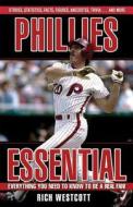 Phillies Essential di Rich Westcott edito da Triumph Books (il)