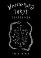 Wanderer's Tarot Guidebook di Casey Zabala edito da WEISER BOOKS