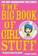 The Big Book Of Girl Stuff di Bart King edito da Gibbs M. Smith Inc