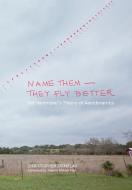 Name Thema They Fly Better: Pat Hammond's Theory of Aerodynamics di Christopher Ornelas edito da MAVERICK BOOKS