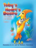 Toby's Heart's Desire di Jane Galitello-Wolfe, T. J. S. edito da Strategic Book Publishing & Rights Agency, LLC