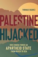 Palestine Hijacked di Thomas Suarez edito da Interlink Publishing Group Inc