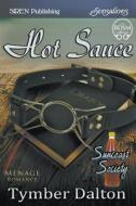 Hot Sauce [Suncoast Society] (Siren Publishing Sensations) di Tymber Dalton edito da SIREN PUB