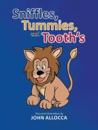 Sniffles, Tummies and Tooth's di John Allocca edito da Page Publishing Inc