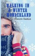 Walking in a Winter Wonderland di Claire Castle edito da LIGHTNING SOURCE INC