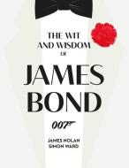 The Wit And Wisdom Of James Bond di Simon Ward, James Nolan edito da Titan Books Ltd