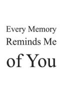 Every Memory Reminds Me Of You di Popadiuk Matthew Popadiuk edito da Independently Published