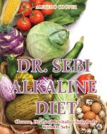 DR. SEBI ALKALINE DIET di Alfredo Cooper edito da healthydiet
