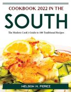 Cookbook 2022 in the South di Nelson M. Perez edito da Nelson M. Perez