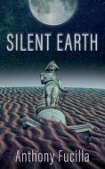 Silent Earth di Anthony Fucilla edito da THESCHOOLBOOK.COM