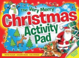 Very Merry Christmas Activity Pad: Festive Puzzles, Amazing Mazes, Cool Doodles, Fantastic Fun! edito da ARCTURUS PUB