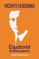 Equatorial and other poems di Vicente Huidobro edito da Shearsman Books