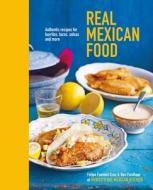 Real Mexican Food di Ben Fordham, Felipe Fuentes Cruz edito da Ryland, Peters & Small Ltd