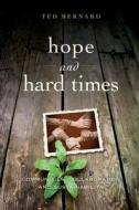 Hope And Hard Times di Ted Bernard edito da New Catalyst Books